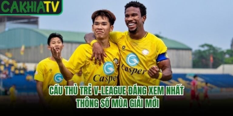 Cầu Thủ Trẻ V-League Đáng Xem Nhất - Thông Số Mùa Giải Mới